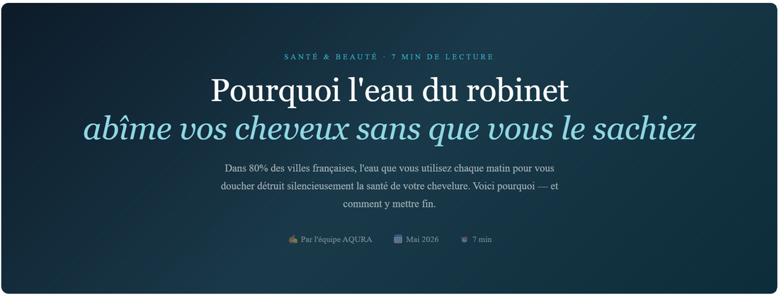 Pourquoi l'eau du robinet abîme vos cheveux (et comment y remédier)