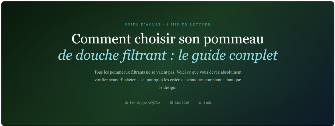 Comment choisir un pommeau de douche filtrant : le guide complet 2026